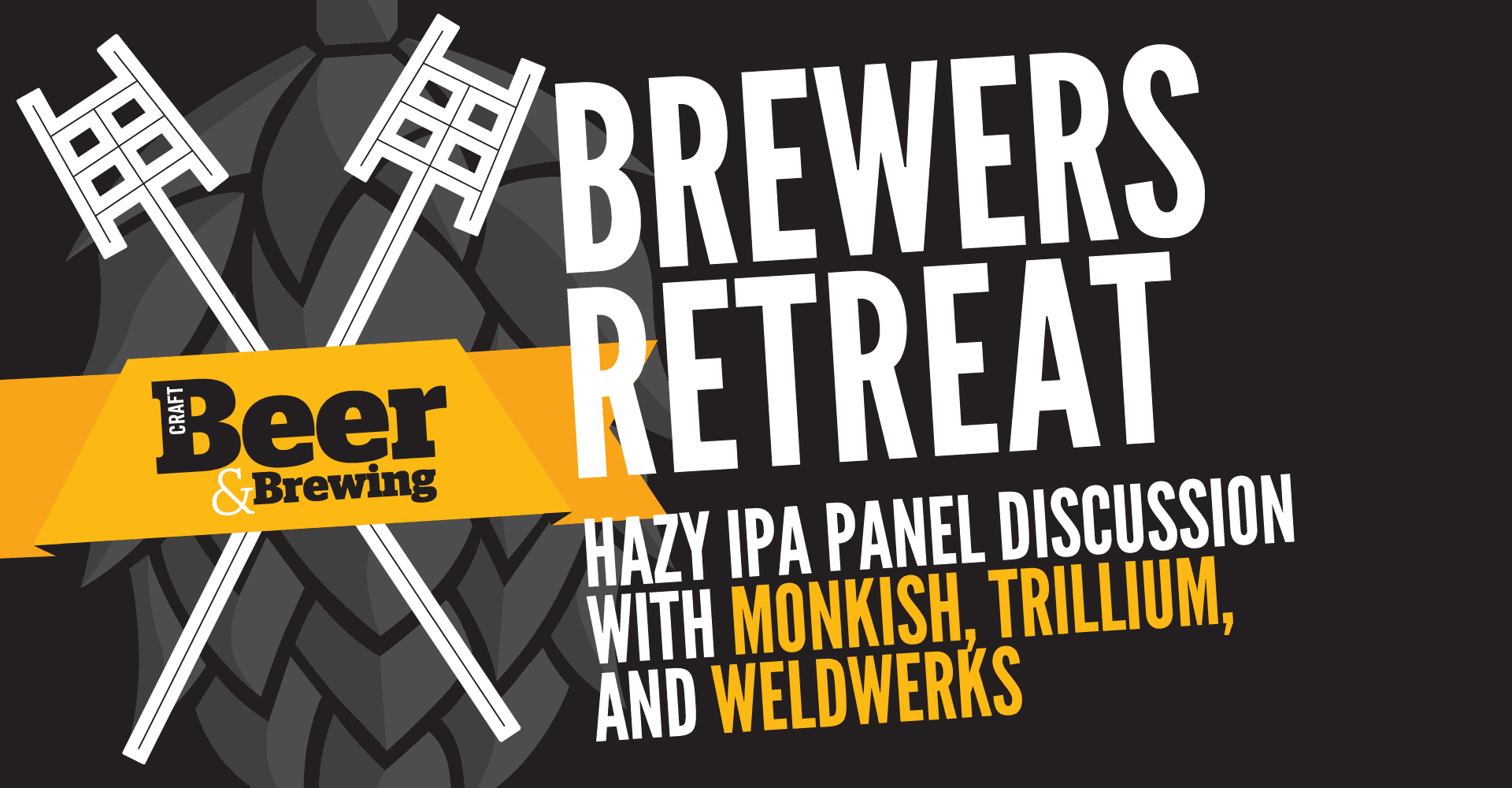Podcast Episode 307: Brewer’s Retreat Panel on Hazy IPA with Monkish, Trillium, and Weldwerks