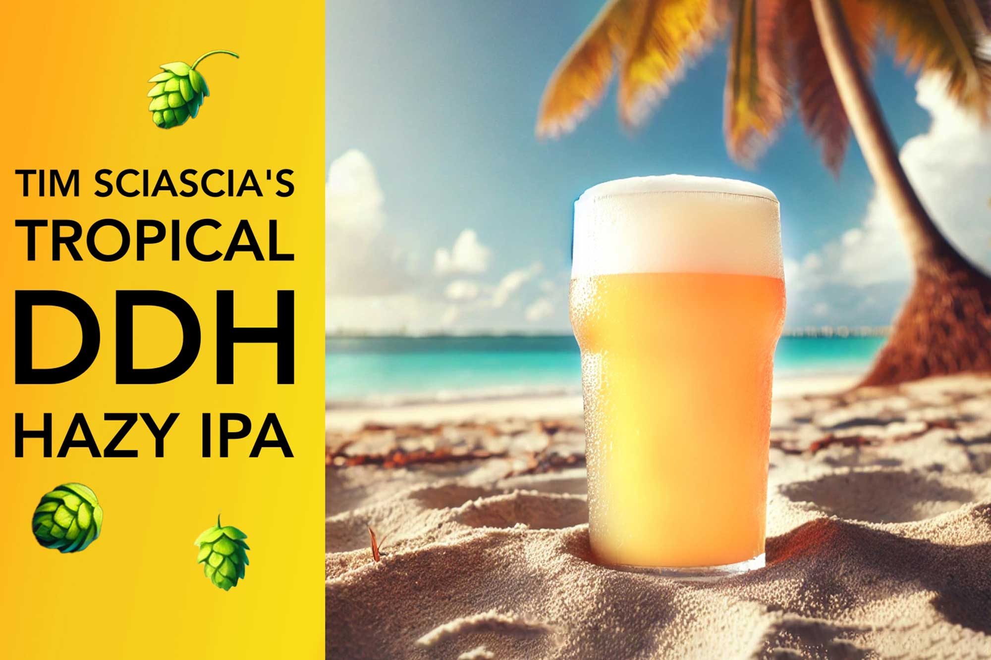 Recipe: Tim Sciascia’s Tropical DDH Hazy IPA
